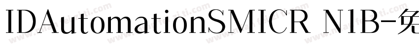 IDAutomationSMICR N1B字体转换